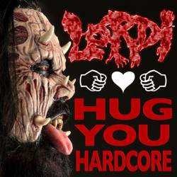 Lordi : Hug You Hardcore